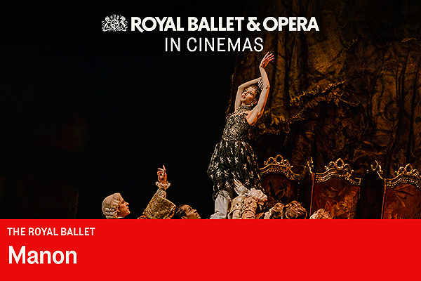 The Royal Ballet Screening: </br> Manon - 27th Oct 2026 7:15PM