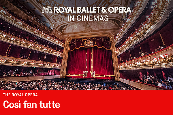 The Royal Opera Screening: </br> Così Fan Tutte - 28th Feb 2027 2:00PM
