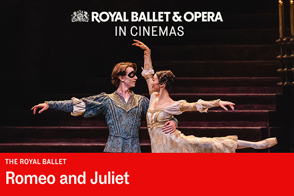 The Royal Ballet Screening: </br> Romeo & Juliet - 30th May 2027 2:00PM
